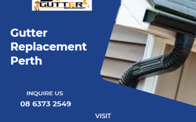 Gutter Replacement Perth: Expert Solutions for a Leak-Free Home