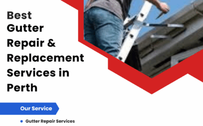 Protect Your Home with the Leading Gutter Repair Perth Company